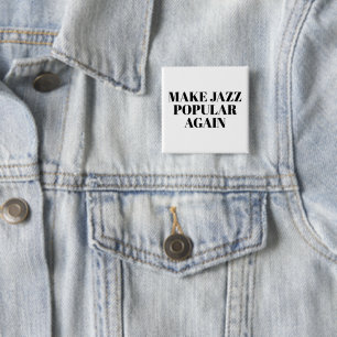 make jazz popular again 15 cm square badge