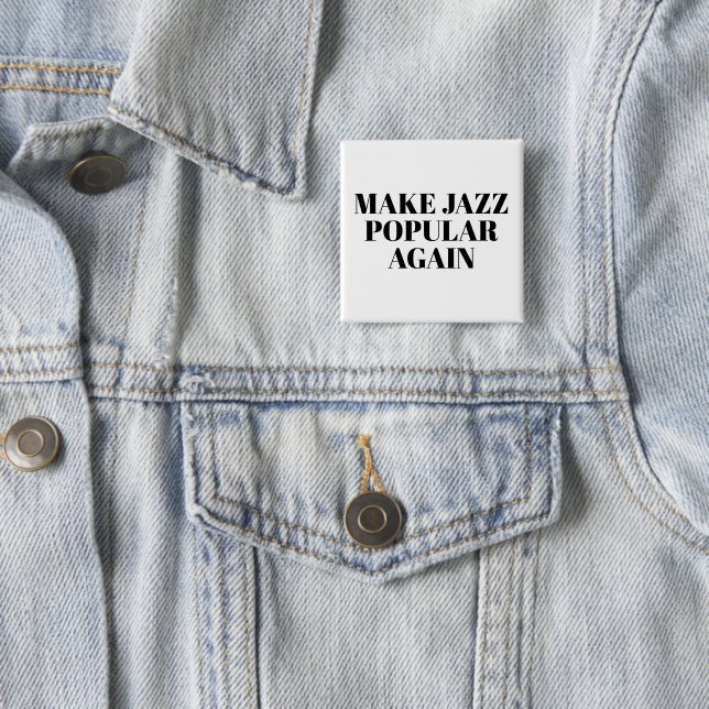 make jazz popular again  15 cm square badge (In Situ)