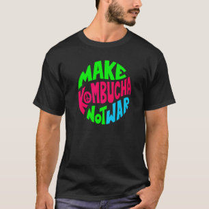 Make Kombucha T-Shirt