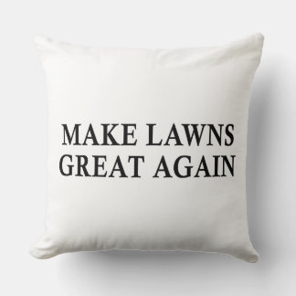 Make Lawns Great Again Funny Lawn Mower Cushion