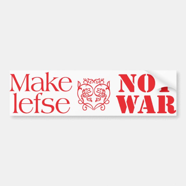 Make Lefse Not War Bumper Sticker (Front)