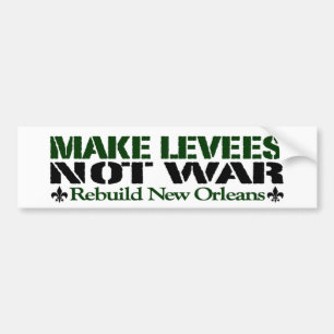 Make Levees Not War Bumper Sticker