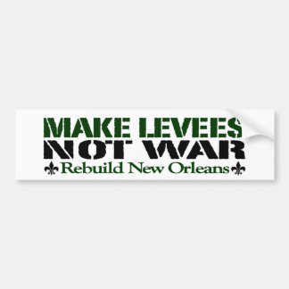 Make Levees Not War Bumper Sticker