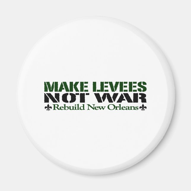 Make Levees Not War Magnet (Front)