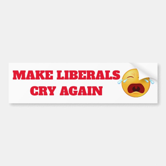 Make Liberals Cry Again on Bumper Sticker (Front)