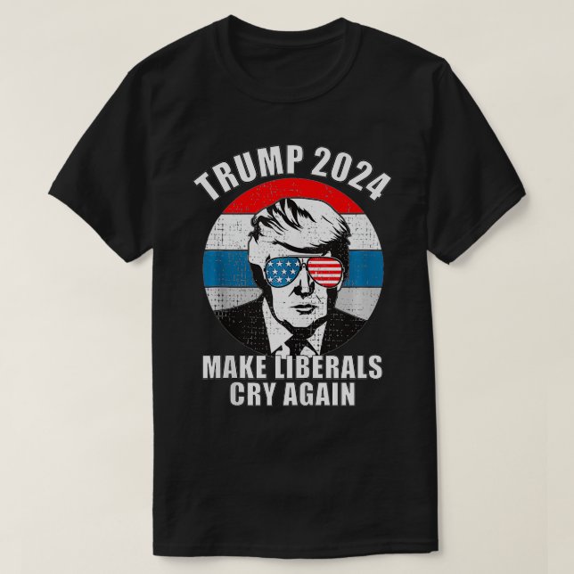 Make Liberals Cry Again Trump 2024  T-Shirt (Design Front)