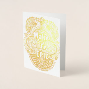 Make life EPIC - Positive Quote´s Foil Card