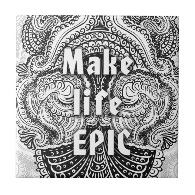 Make life EPIC - Positive Quote´s Tile (Front)