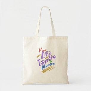 Make Life Interesting Meaningful Quote Motivation Tote Bag