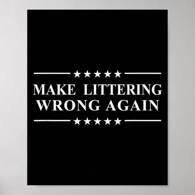 Make littering wrong again anti litter message  poster (Front)