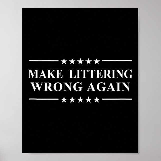Make littering wrong anti litter message tank top  poster (Front)