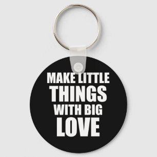 Make little things motivational quote key ring