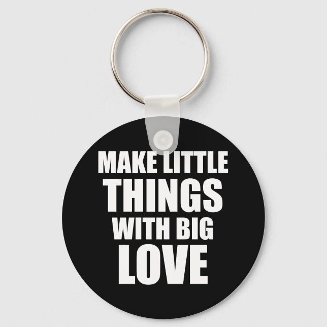 Make little things motivational quote key ring (Front)