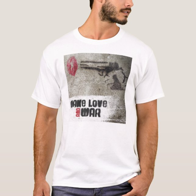 Make Love AND War T-Shirt (Front)