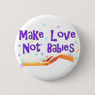 Make Love Not Babies 6 Cm Round Badge