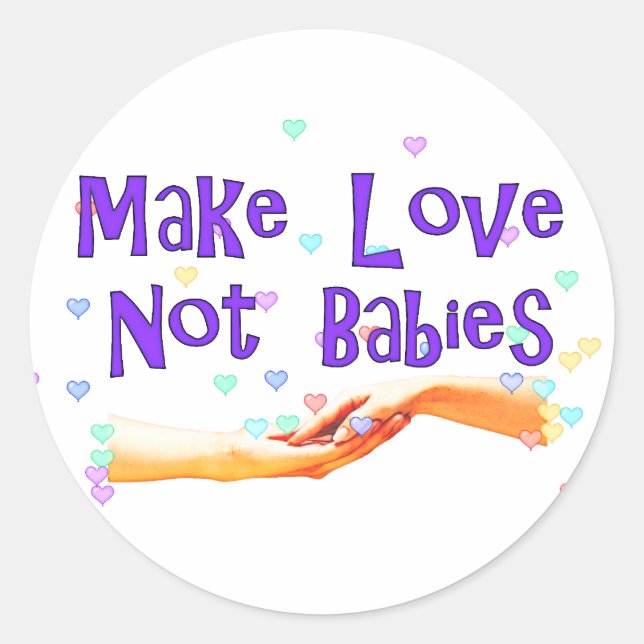 Make Love Not Babies Classic Round Sticker (Front)