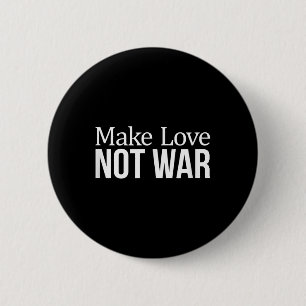 Make Love - Not War - 6 Cm Round Badge