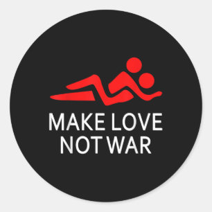 Make Love Not War Happy Hippy Saying Peace Maker  Classic Round Sticker
