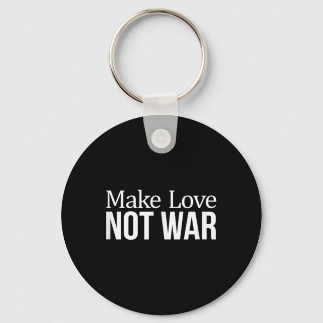 Make Love - Not War -  Key Ring (Front)