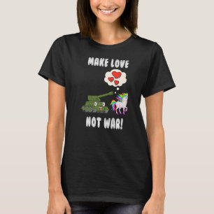 Make Love Not War Peace Anti War No War 2 T-Shirt