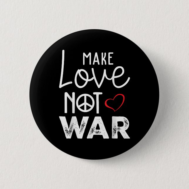 Make Love Not War Peace Peaceful Support Peace  6 Cm Round Badge (Front)