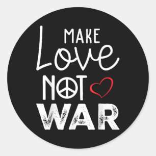Make Love Not War Peace Peaceful Support Peace  Classic Round Sticker