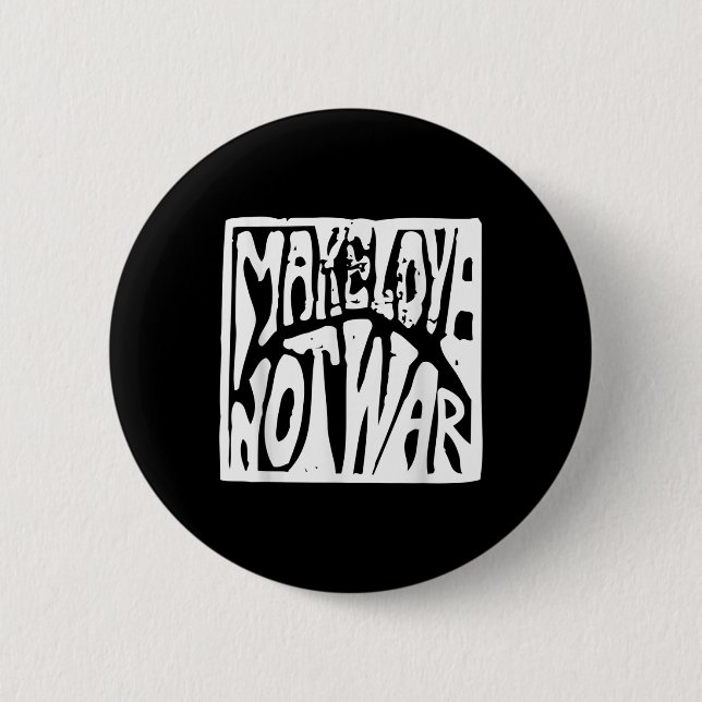 Make Love Not War Quote  6 Cm Round Badge (Front)