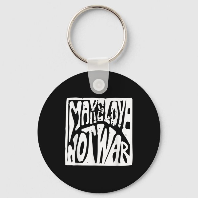 Make Love Not War Quote  Key Ring (Front)
