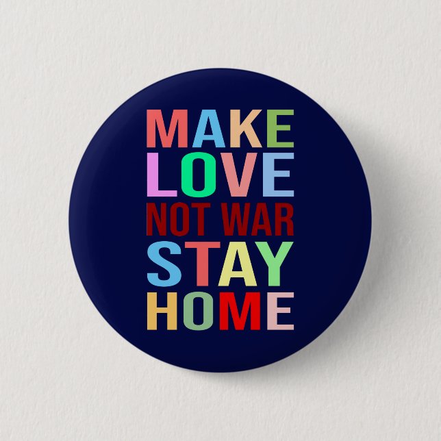 Make Love Not War Stay Home Funny 6 Cm Round Badge (Front)