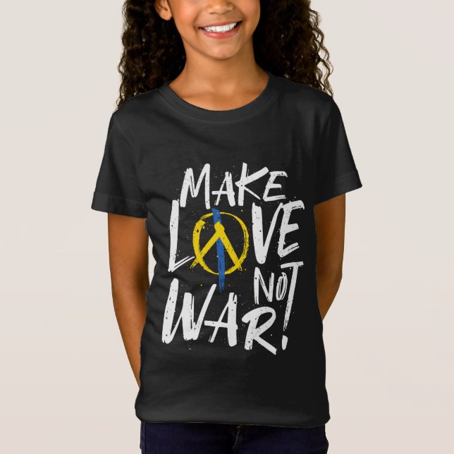 Make Love Not War Support Ukraine T-Shirt (Front)