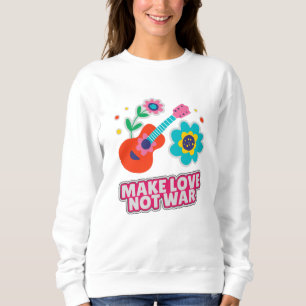 Make love not war sweatshirt