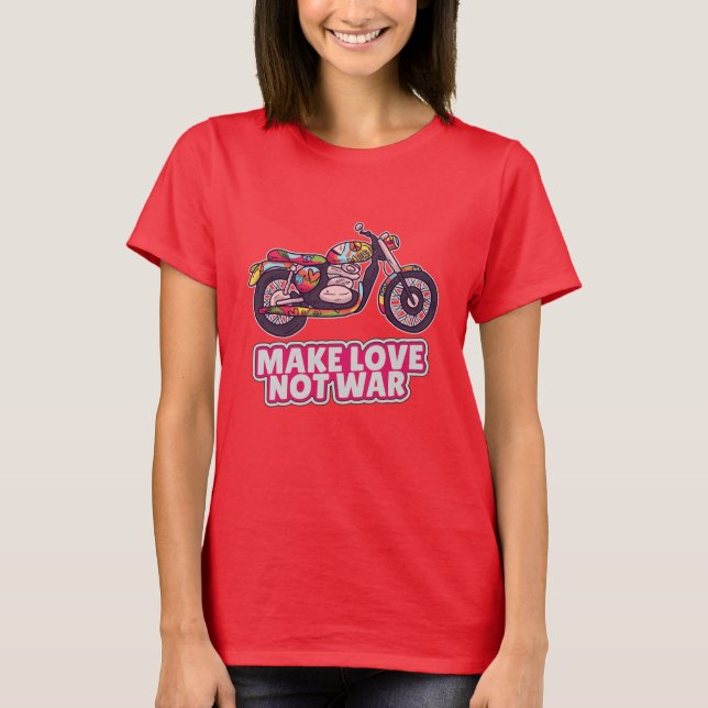 Make love not war T-Shirt (Front)