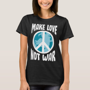 Make Love Not War  T-Shirt