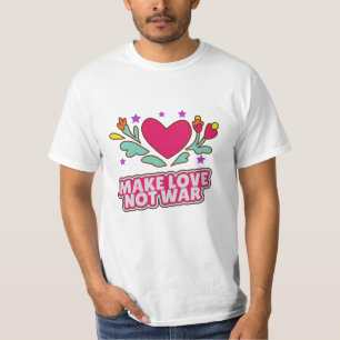 Make love not war T-Shirt