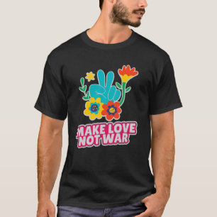 Make love not war T-Shirt