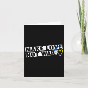 Make Love Peace Not War World Peace Men Women Card
