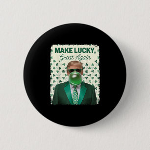 Make Lucky Great Again Trump Blowing Bubble Gum Ir 6 Cm Round Badge