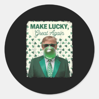 Make Lucky Great Again Trump Blowing Bubble Gum Ir Classic Round Sticker