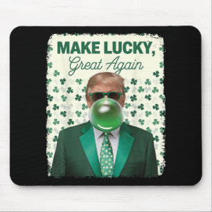 Make Lucky Great Again Trump Blowing Bubble Gum Ir Mouse Pad