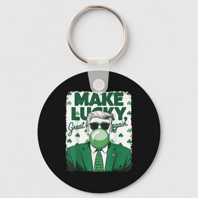Make Lucky Great Again Trump Bubble Gum St Patrick Key Ring (Front)