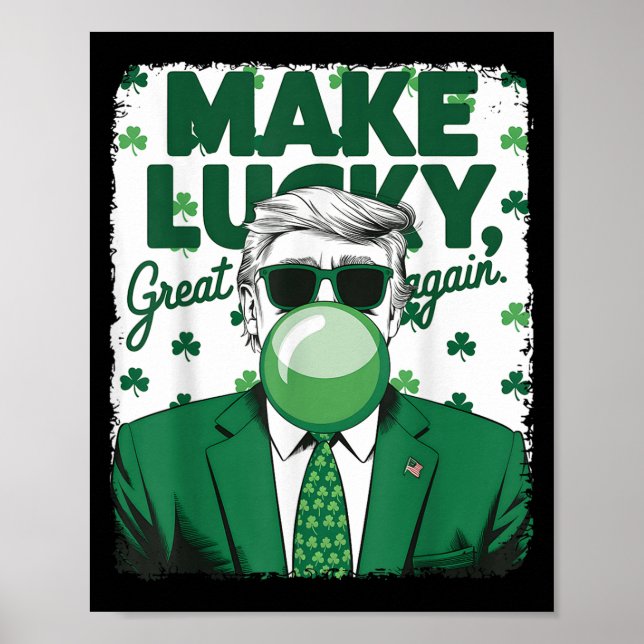 Make Lucky Great Again Trump Bubble Gum St Patrick Poster (Front)