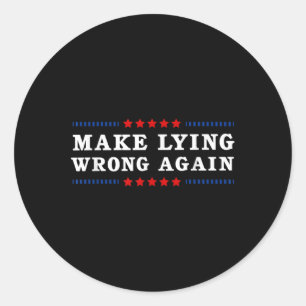 Make Lying Wrong Again Anti Trump Classic Round Sticker