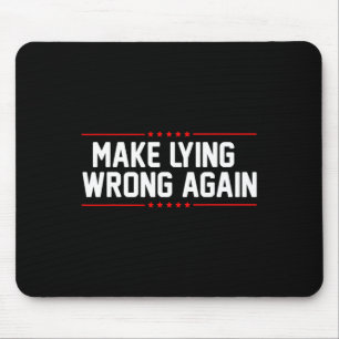 Make Lying Wrong Again Anti Trump For Men And Wome Mouse Pad