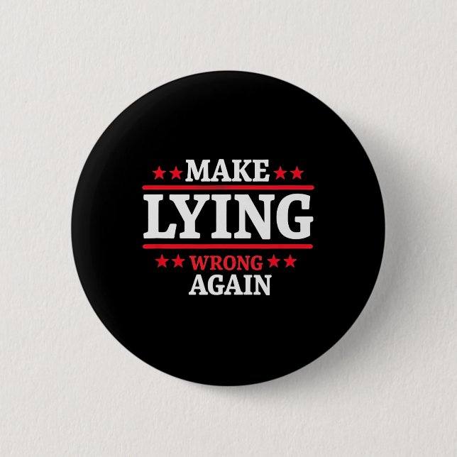 Make Lying Wrong Again Anti Trump Make Lying Wrong 6 Cm Round Badge (Front)