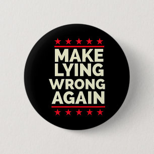 Make Lying Wrong Again Anti Trump Make Lying Wrong 6 Cm Round Badge