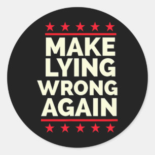 Make Lying Wrong Again Anti Trump Make Lying Wrong Classic Round Sticker