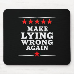Make Lying Wrong Again Anti Trump Make Lying Wrong Mouse Pad