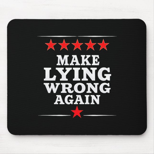 Make Lying Wrong Again Anti Trump Make Lying Wrong Mouse Pad (Front)