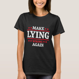 Make Lying Wrong Again Anti Trump Make Lying Wrong T-Shirt