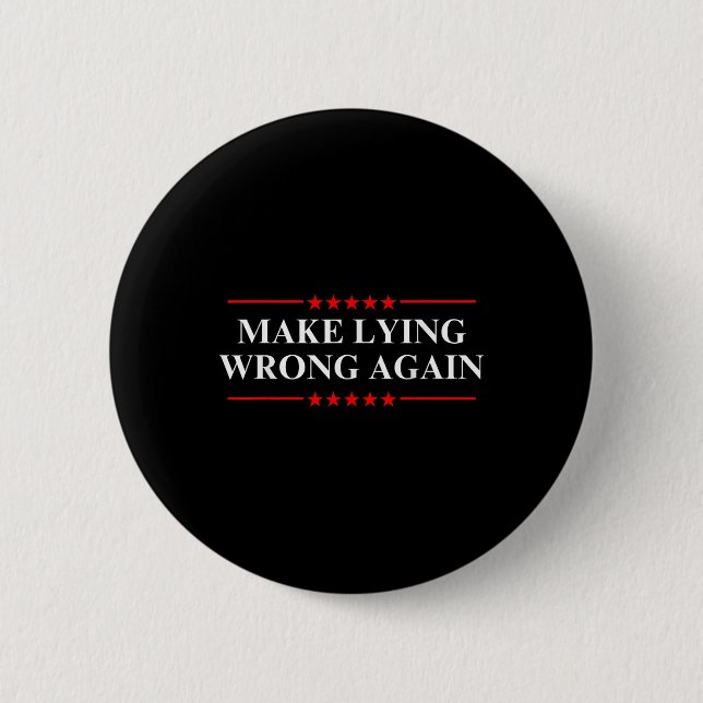 Make Lying Wrong Again Anti-trump Political  6 Cm Round Badge (Front)